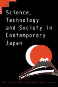 Hardcover Science, Technology and Society in Contemporary Japan Book