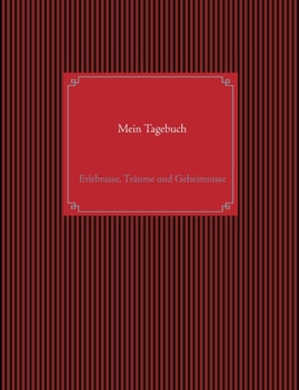 Paperback Mein Tagebuch: Erlebnisse, Träume und Geheimnisse [German] Book
