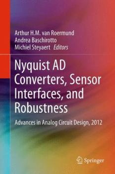 Hardcover Nyquist AD Converters, Sensor Interfaces, and Robustness: Advances in Analog Circuit Design, 2012 Book