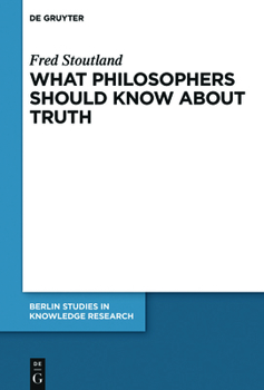 Paperback What Philosophers Should Know about Truth Book