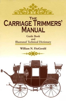 Paperback Carriage Trimmers' Manual: Guide Book and Illustrated Technical Dictionary Book