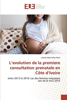 Paperback L'evolution de la premiere consultation prenatale en Côte d'Ivoire [French] Book