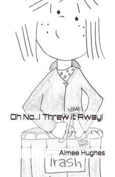 Paperback Oh No...I Threw It Away! Book