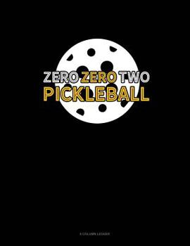 Paperback Zero Zero Two Pickleball: 8 Column Ledger Book