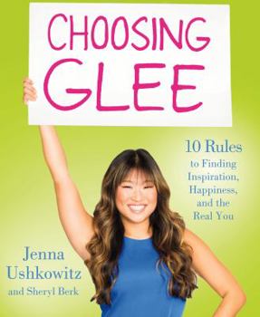 Paperback Choosing Glee: 10 Rules to Finding Inspiration, Happiness, and the Real You Book