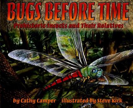 Hardcover Bugs Before Time: Prehistoric Insects and Their Relatives Book