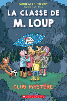 Paperback La Classe de M. Loup: N&#730; 2 - Club Mystère [French] Book