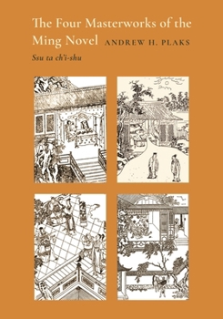 The Four Masterworks of the Ming Novel: Ssu Ta Ch'i-Shu