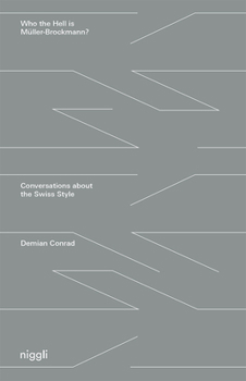 Hardcover Who the Hell Is Müller-Brockmann?: Conversations about the Swiss Style Book