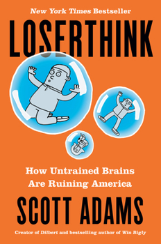 Hardcover Loserthink: How Untrained Brains Are Ruining America Book
