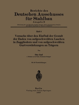 Paperback Versuche über den Einfluß der Gestalt der Enden von aufgeschweißten Laschen in Zuggliedern und von aufgeschweißten Gurtverstärkungen an Trägern [German] Book