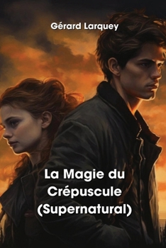 Paperback La Magie du Crépuscule (Supernatural) [French] Book