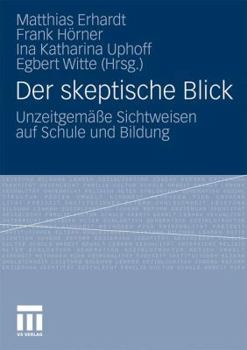 Paperback Der Skeptische Blick: Unzeitgemäße Sichtweisen Auf Schule Und Bildung [German] Book