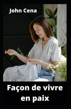 Paperback Fa?on de vivre en paix [French] Book