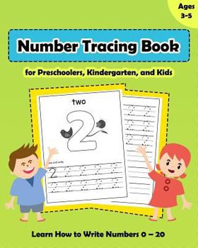 Paperback Number Tracing Book for Preschoolers, Kindergarten, and Kids Ages 3-5: Tracing Numbers Workbook, Learn How to Write Numbers 0 - 20 Book