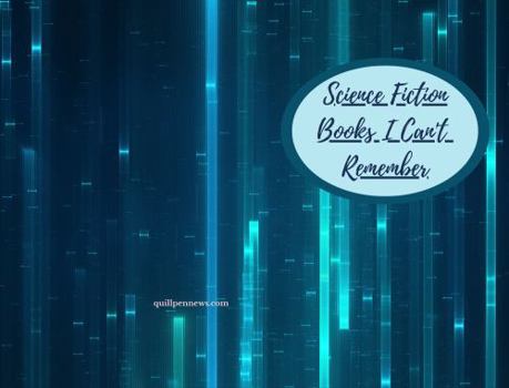 Science Fiction Books I Can't Remember
