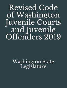 Paperback Revised Code of Washington Juvenile Courts and Juvenile Offenders 2019 Book