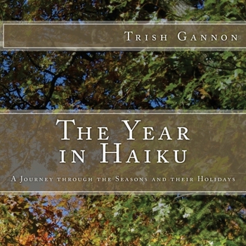 The Year in Haiku: A Journey Through the Seasons and Their Holidays