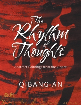 Paperback The Rhythm of Thoughts: Abstract Paintings from the Orient Book