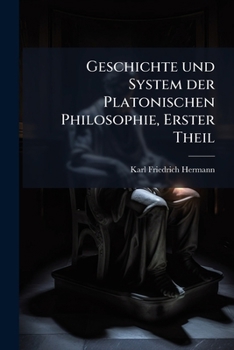 Paperback Geschichte und System der Platonischen Philosophie, Erster Theil [German] Book