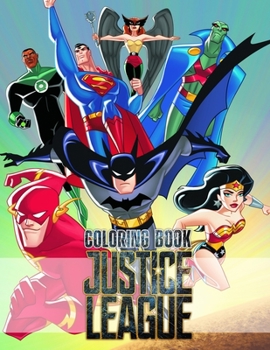 Paperback Justice League Coloring Book: Great 25 Illustrations for Kids Book