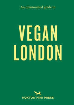 Paperback An Opinionated Guide to Vegan London Book