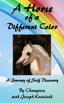 Paperback A Horse of a Different Color: A Journey of Self Discovery Book