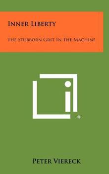 Inner Liberty: The Stubborn Grit in the Machine - Book  of the Pendle Hill Pamphlets