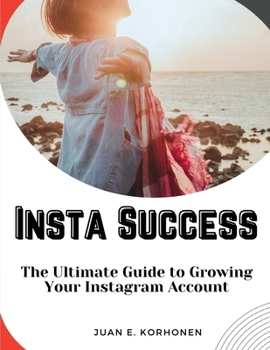 Paperback Insta Success: The Ultimate Guide to Growing Your Instagram Account Book