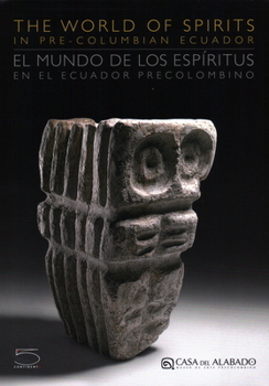 Paperback The World of Spirits: In Pre-Columbian Ecuador Book