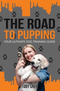 Paperback The Road to Pupping: Your Ultimate Dog Training Guide Book