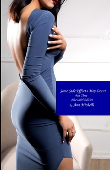 Paperback Some Side Effects May Occur: A Feminization Tale: Part Three (Blue Label Edition) Book