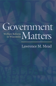 Hardcover Government Matters: Welfare Reform in Wisconsin Book