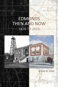 Edmonds Then and Now: 1876 to 2023
