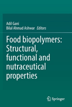 Paperback Food Biopolymers: Structural, Functional and Nutraceutical Properties Book