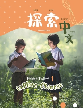 Explore Chinese 1: A Mandarin Textbook That’s Fun to Learn and Easy to Teach