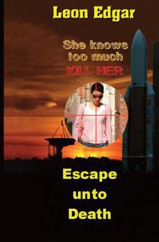 Paperback Escape Unto Death: She knows too much - Kill her Book