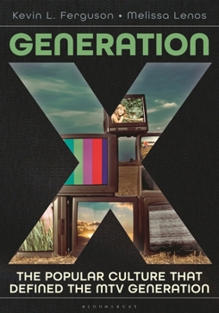 Hardcover Generation X: The Popular Culture That Defined the MTV Generation Book