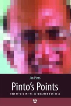 Paperback Pinto's Points: How to Win in the Automation Business Book