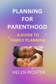 Paperback Planning for Parenthood: A Guide to Family Planning Book
