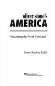 Hardcover Oliver Stone's America: Dreaming the Myth Outward Book