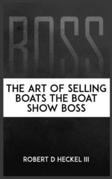 BOSS The Art Of Selling Boats The Boat Show Boss