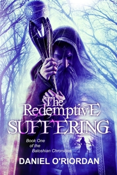 Paperback The Redemptive Suffering: Book One of The Baloshian Chronicles Book