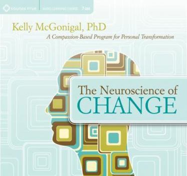 Audio CD The Neuroscience of Change: A Compassion-Based Program for Personal Transformation Book