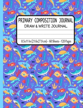 Paperback Primary Composition Notebook Draw and Write Journal: Blank Story Journal with Picture Space And Dashed Lines for Handwriting Practice Grades K to 2 Fe Book