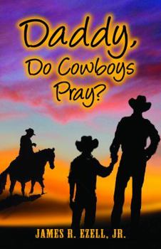 Paperback Daddy, Do Cowboys Pray? Book