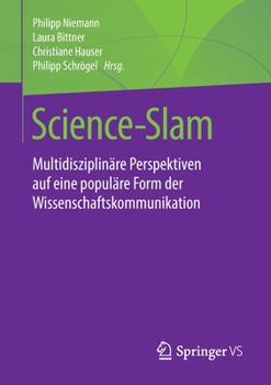 Paperback Science-Slam: Multidisziplinäre Perspektiven Auf Eine Populäre Form Der Wissenschaftskommunikation [German] Book
