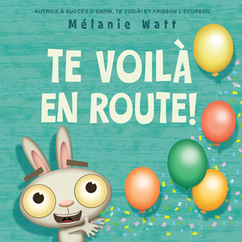 Te voilà en route! (French Edition)