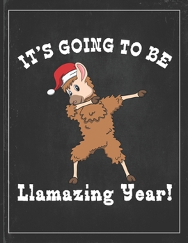 Paperback It's Going To Be Llamazing Year: Cute Alpaca Gifts Llama Llama Books for Kids Lightly Lined Pages Daily Journal Diary Notepad Book