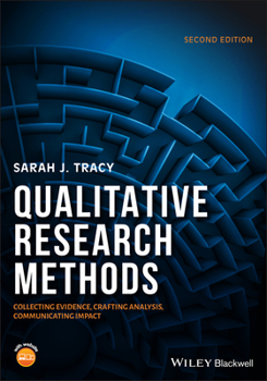 Paperback Qualitative Research Methods: Collecting Evidence, Crafting Analysis, Communicating Impact Book